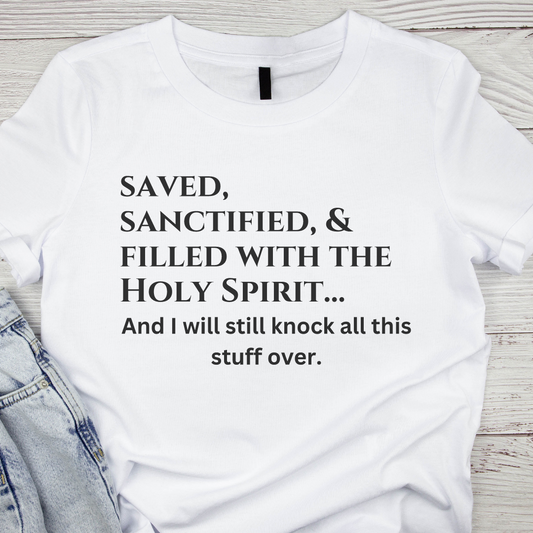 Saved,Sanctified and Filled with the Holy Spirit